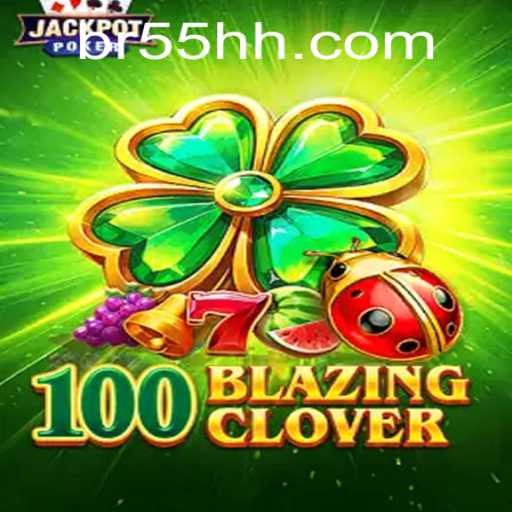 Exploring the Enchanting World of 100BlazingClover: A New Gaming Sensation